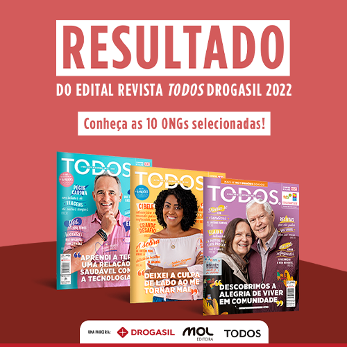 Conheça as 10 ONGs selecionadas pelo Edital Revista TODOS Drogasil 2022!